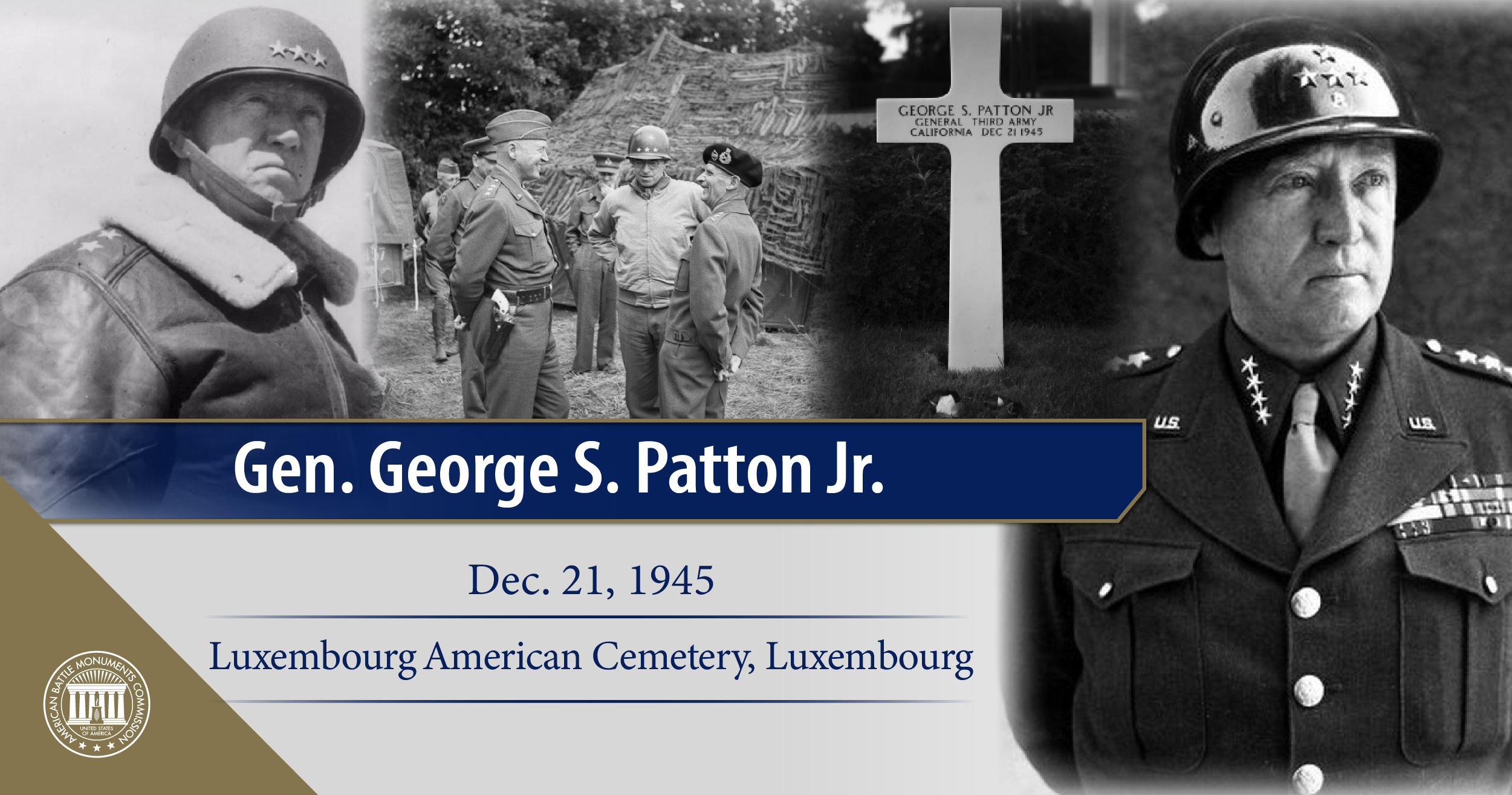 Gen. George S. Patton, Jr. is buried in Luxembourg American Cemetery