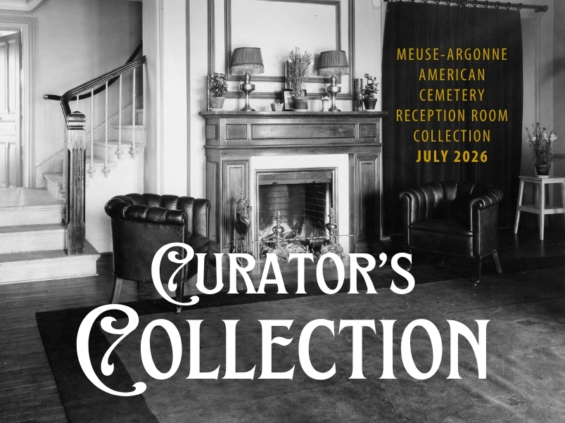 Historic black-and-white image of the Meuse-Argonne American Cemetery Reception Room with text announcing the Curator’s Collection, July 2026.