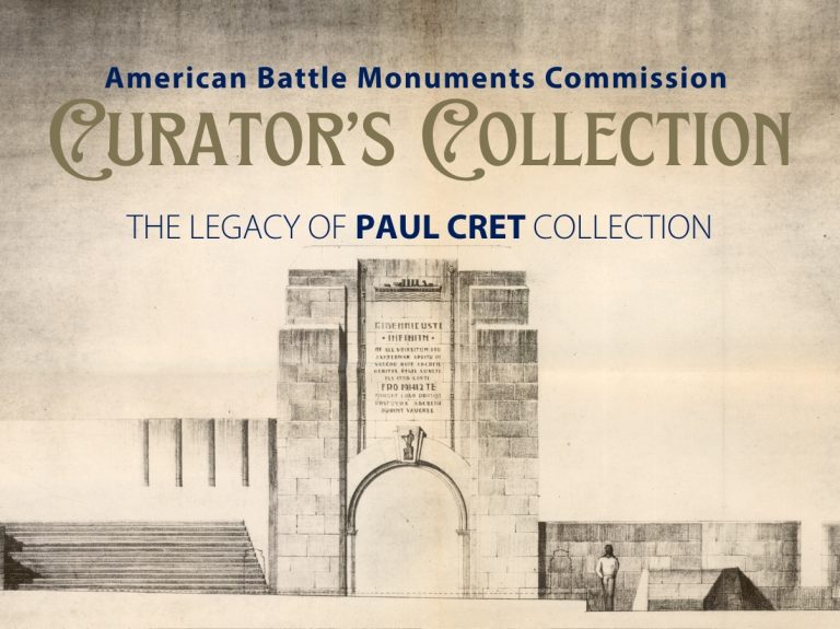 Promotional graphic for the American Battle Monuments Commission Curator’s Collection featuring The Legacy of Paul Cret Collection. The design uses a parchment-colored background with a historic architectural drawing of a memorial structure, including an arched opening, steps, and stonework details. Large decorative text reads “Curator’s Collection,” with “The Legacy of Paul Cret Collection” displayed below in blue lettering.