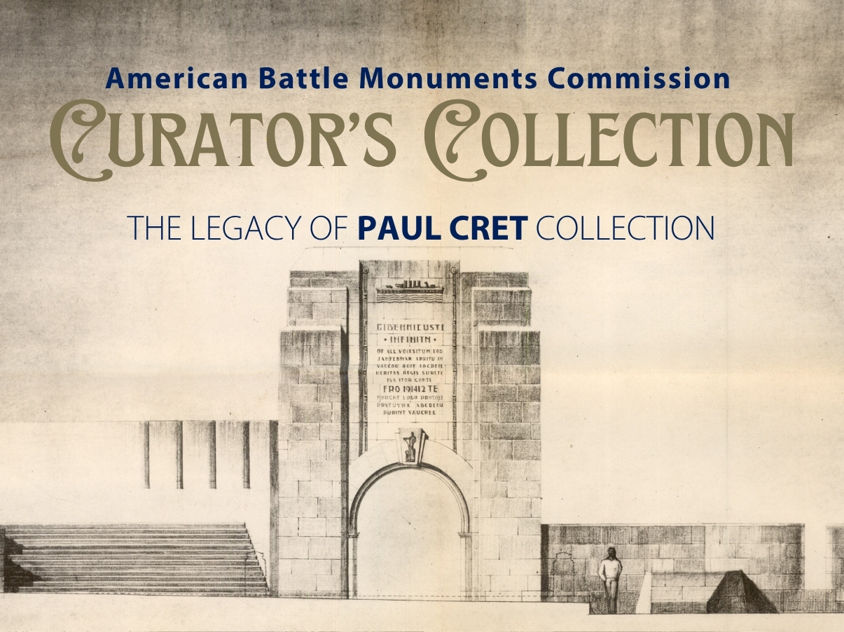 Promotional graphic for the American Battle Monuments Commission Curator’s Collection featuring The Legacy of Paul Cret Collection. The design uses a parchment-colored background with a historic architectural drawing of a memorial structure, including an arched opening, steps, and stonework details. Large decorative text reads “Curator’s Collection,” with “The Legacy of Paul Cret Collection” displayed below in blue lettering.